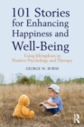 Image for 101 Stories for Enhancing Happiness and Well-Being