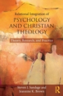 Image for Relational integration of psychology and christian theology  : theory, research, and practice