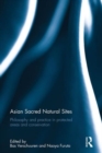 Image for Asian sacred natural sites  : philosophy and practice in protected areas and conservation