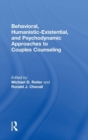 Image for Behavioral, Humanistic-Existential, and Psychodynamic Approaches to Couples Counseling