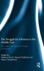 Image for The struggle for influence in the Middle East  : the Arab uprisings and foreign assistance
