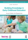 Image for Building knowledge in early childhood education  : young children are researchers