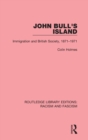 Image for John Bull&#39;s island  : immigration and British society, 1871-1971