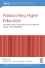 Image for Researching higher education  : international perspectives on theory, policy and practice