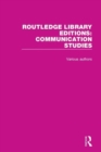 Image for Routledge Library Editions: Communication Studies