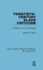 Image for Twentieth-century Blake criticism  : Northrop Frye to the present