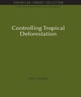 Image for Controlling tropical deforestation