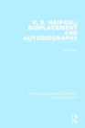 Image for V. S. Naipaul: Displacement and Autobiography