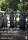 Image for Multilingualism in the early years  : extending the limits of our world