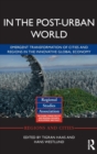 Image for In the post-urban world  : emergent transformation of cities and regions in the innovative global economy