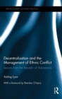 Image for Decentralisation and the management of ethnic conflict  : lessons from the Republic of Macedonia