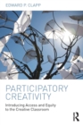 Image for Participatory creativity  : introducing access and equity to the creative classroom