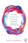 Image for Online journalism from the periphery  : interloper media and the journalistic field