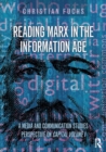 Image for Reading Marx in the information age  : a media and communication studies perspective on Capital volume 1
