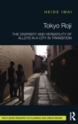 Image for Tokyo roji  : the diversity and versatility of alleys in a city in transition