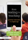 Image for From texting to teaching  : grammar instruction in a digital age