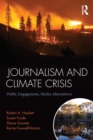 Image for Journalism and climate crisis  : public engagement, media alternatives