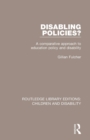 Image for Disabling policies?  : a comparative approach to education policy and disability