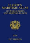 Image for Lloyd&#39;s Maritime Atlas of World Ports and Shipping Places 2016