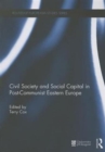 Image for Civil society and social capital in post-communist Eastern Europe