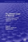 Image for The Hidden Costs of Reward : New Perspectives on the Psychology of Human Motivation