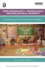 Image for Food sovereignty, agroecology and biocultural diversity  : constructing and contesting knowledge