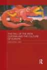 Image for The Fall of the Iron Curtain and the Culture of Europe