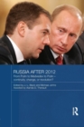 Image for Russia after 2012  : from Putin to Medvedev to Putin - continuity, change, or revolution?
