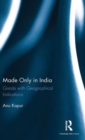 Image for Made only in India  : goods with geographical indications