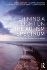 Image for Shining a light on the autism spectrum  : experiences and aspirations of adults