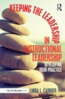 Image for Keeping the leadership in instructional leadership  : developing your practice