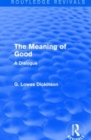 Image for The meaning of Good  : a dialogue