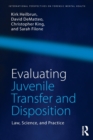 Image for Evaluating juvenile transfer and disposition  : law, science, and practice