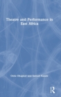 Image for Theatre and Performance in East Africa