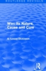Image for War: Its Nature, Cause and Cure
