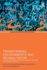 Image for Transforming environments and rehabilitation  : a guide for practitioners in forensic settings and criminal justice
