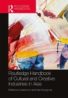 Image for Routledge handbook of creative and cultural industries in Asia