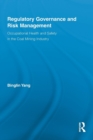Image for Regulatory Governance and Risk Management : Occupational Health and Safety in the Coal Mining Industry