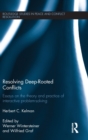 Image for Resolving deep-rooted conflicts  : essays on the theory and practice of interactive problem-solving
