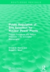 Image for Public Regulation of Site Selection for Nuclear Power Plants