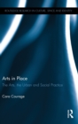 Image for Arts in place  : the arts, the urban and social practice