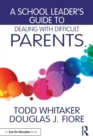 Image for A School Leader&#39;s Guide to Dealing with Difficult Parents