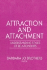 Image for Attraction and Attachment : Understanding Styles of Relationships