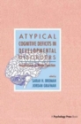 Image for Atypical cognitive deficits in developmental disorders  : implications for brain function