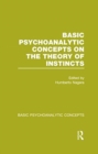 Image for Basic Psychoanalytic Concepts on the Theory of Instincts