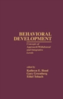 Image for Behavioral development  : concepts of approach/withdrawal and integrative levels