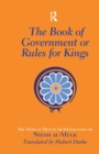 Image for The Book of Government or Rules for Kings : The Siyar al Muluk or Siyasat-nama of Nizam al-Mulk