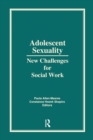 Image for Adolescent Sexuality : New Challenges for Social Work