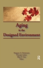 Image for Aging in the Designed Environment