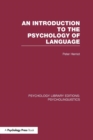 Image for An Introduction to the Psychology of Language (PLE: Psycholinguistics)